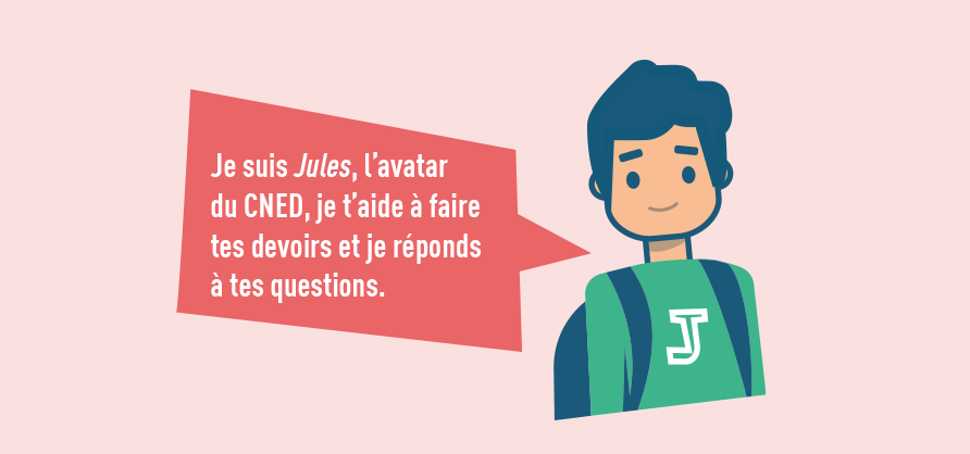 Je suis Jules, l'avatar du CNED, je t'aide à faire tes devoirs et je réponds à tes questions.